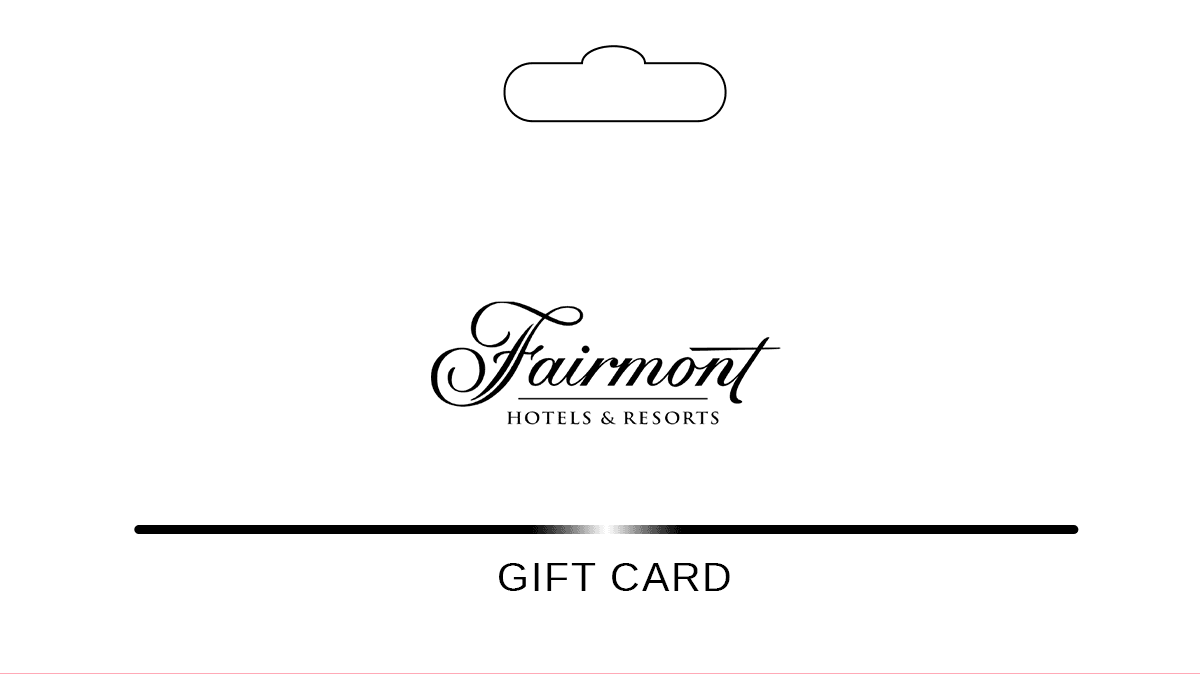 Fairmont Hotels & Resorts Gift Card